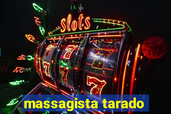 massagista tarado